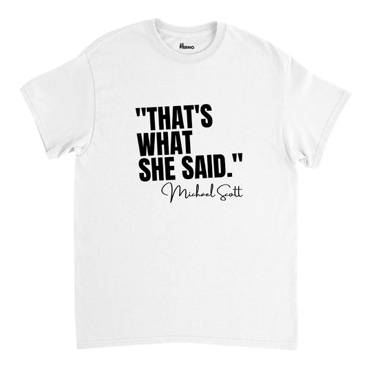 Male Funny T-shirt - That's what she said